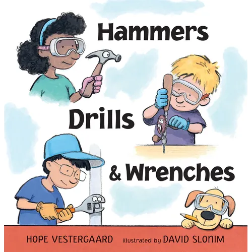Hammers, Drills, and Wrenches