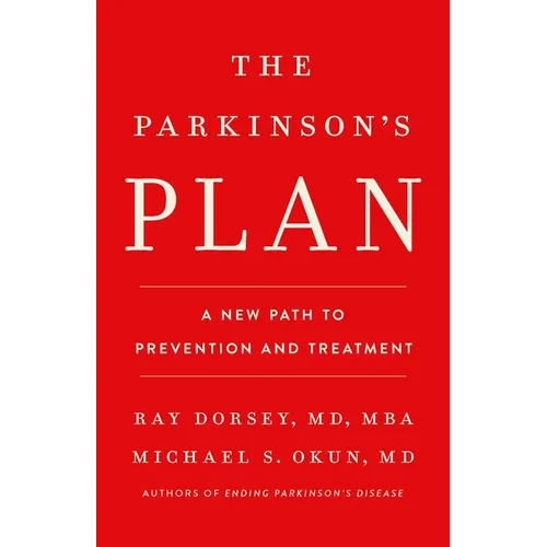 The Parkinson's Plan: A New Path to Prevention and Treatment