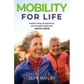 Mobility for Life: Healthy Joints, Strong Bones, and a Peaceful Mind with Avita Yoga