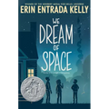 We Dream of Space: A Newbery Honor Award Winner