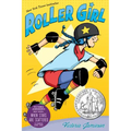 Roller Girl: (Newbery Honor Award Winner)