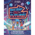 Next Stop the Future!: A Journey Through Tomorrow's Science