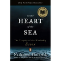 In the Heart of the Sea: The Tragedy of the Whaleship Essex (National Book Award Winner)