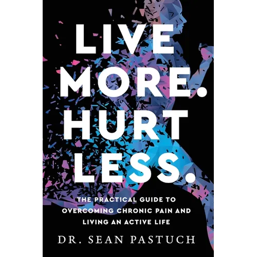 Live More. Hurt Less.