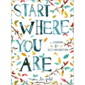 Start Where You Are: A Journal for Self-Exploration