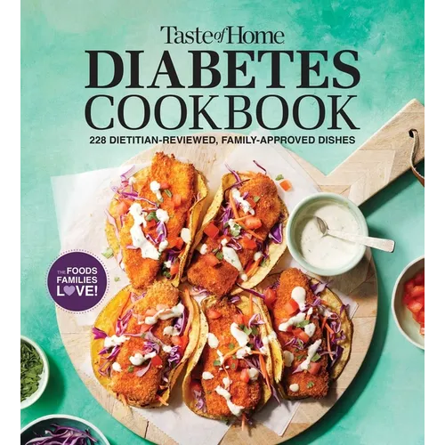 Taste of Home Diabetes Cookbook: 228 Dietitian-Reviewed Recipes, Easy & Family-Friendly, Meal Plans Include