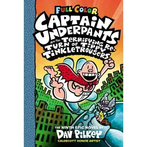 Captain Underpants and the Terrifying Return of Tippy Tinkletrousers: Color Edition (Captain Underpants #9): Volume 9