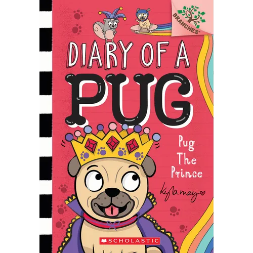 Pug the Prince: A Branches Book (Diary of a Pug #9)