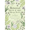Botanical Skin Care Recipe Book