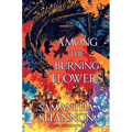 Among the Burning Flowers