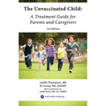 The Unvaccinated Child: A Treatment Guide for Parents and Caregivers