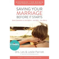 Saving Your Marriage Before It Starts Workbook for Women: Seven Questions to Ask Before---And After---You Marry