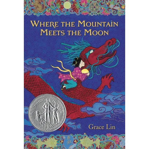 Where the Mountain Meets the Moon (Newbery Honor Award Winner)