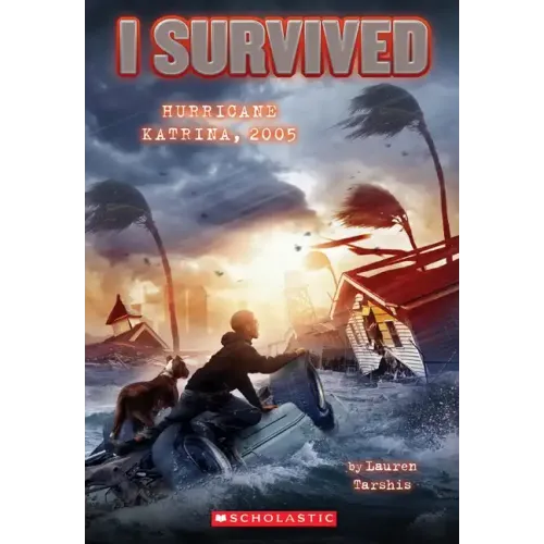 I Survived Hurricane Katrina, 2005 (I Survived #3): Volume 3