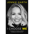 I Choose Me: Chasing Joy, Finding Purpose & Embracing Reinvention