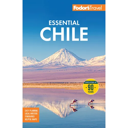Fodor's Essential Chile: With Easter Island and Patagonia