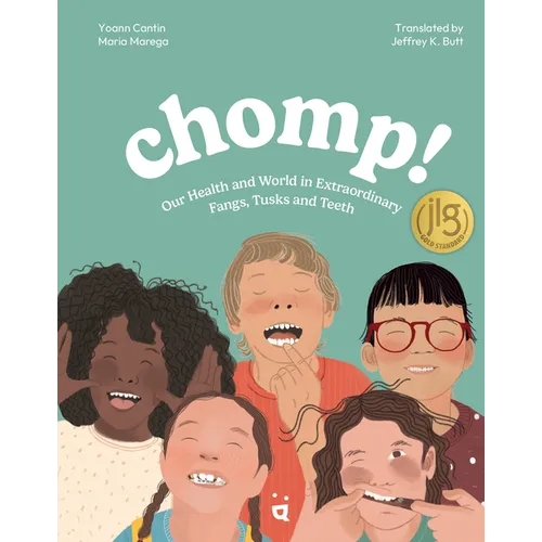 Chomp!: Our Health and World in Extraordinary Fangs, Tusks and Teeth