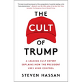 The Cult of Trump: A Leading Cult Expert Explains How the President Uses Mind Control