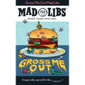 Gross Me Out Mad Libs: World's Greatest Word Game