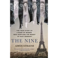 The Nine: The True Story of a Band of Women Who Survived the Worst of Nazi Germany
