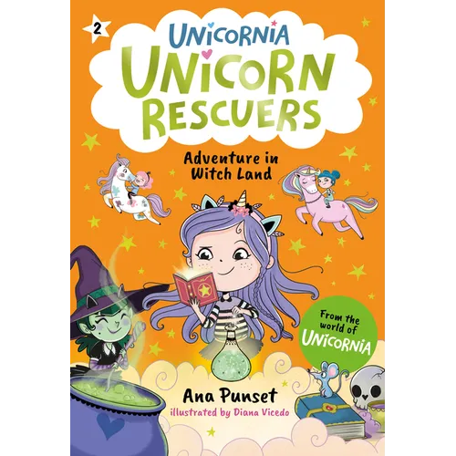 Unicorn Rescuers: Adventure in Witch Land: (A Magical Chapter Book about Friendship, Spells, and a Daring Mission for Kids Ages 5-7)