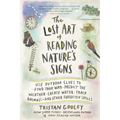 Lost Art of Reading Nature's Signs: Use Outdoor Clues to Find Your Way, Predict the Weather, Locate Water, Track Animals--And Other Forgotten Skills