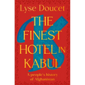 The Finest Hotel in Kabul: A People's History of Afghanistan