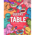Queers at the Table: An Illustrated Guide to Queer Food (with Recipes)