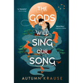 The Gods Will Sing Our Song