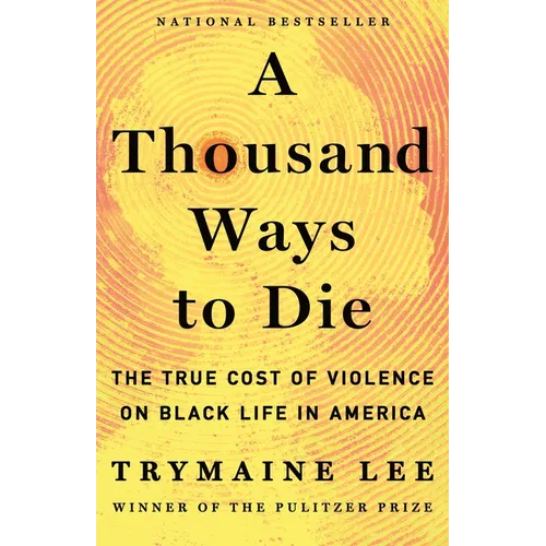 A Thousand Ways to Die: The True Cost of Violence on Black Life in America