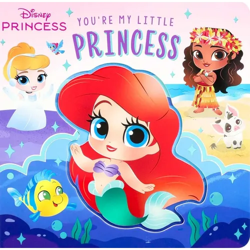 Disney: You're My Little Princess (Board Book for Babies and Toddlers 3-5 Years Old)