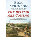 The British Are Coming: The War for America, Lexington to Princeton, 1775-1777