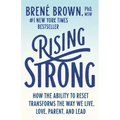 Rising Strong: How the Ability to Reset Transforms the Way We Live, Love, Parent, and Lead