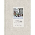 Sunday Suppers: Recipes + Gatherings: A Cookbook