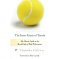 The Inner Game of Tennis: The Classic Guide to the Mental Side of Peak Performance