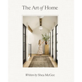 The Art of Home: A Designer Guide to Creating an Elevated Yet Approachable Home