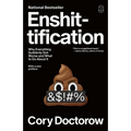 Enshittification: Why Everything Suddenly Got Worse and What to Do about It