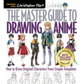 Master Guide to Drawing Anime: How to Draw Original Characters from Simple Templates - A How to Draw Anime / Manga Step by Step Book Series