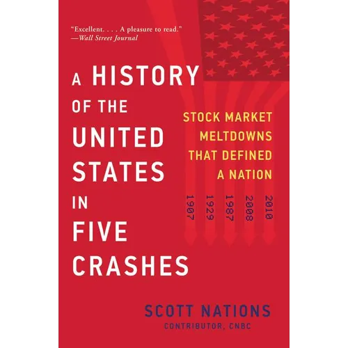 A History of the United States in Five Crashes: Stock Market Meltdowns That Defined a Nation