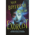 Your Boyfriend Needs an Exorcist