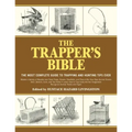 The Trapper's Bible: The Most Complete Guide to Trapping and Hunting Tips Ever