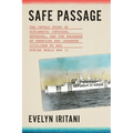 Safe Passage: The Untold Story of Diplomatic Intrigue, Betrayal​, and the Exchange of American and Japanese Civilians by Sea During W​o
