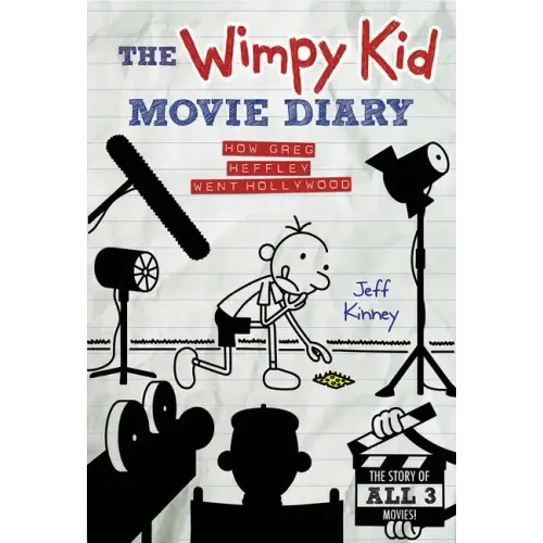 The Wimpy Kid Movie Diary: How Greg Heffley Went Hollywood: Revised and Expanded Edition
