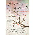 Hospicing Modernity: Facing Humanity's Wrongs and the Implications for Social Activism