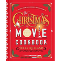 The Christmas Movie Cookbook: Recipes from Your Favorite Holiday Films