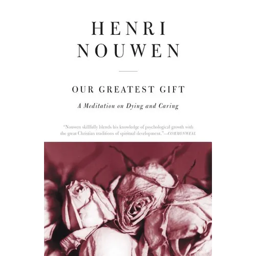 Our Greatest Gift: A Meditation on Dying and Caring