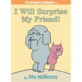 I Will Surprise My Friend!-An Elephant and Piggie Book
