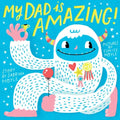 My Dad Is Amazing! (a Hello!lucky Book)