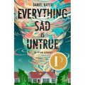 Everything Sad Is Untrue (a True Story)
