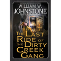 The Last Ride of the Dirty Creek Gang